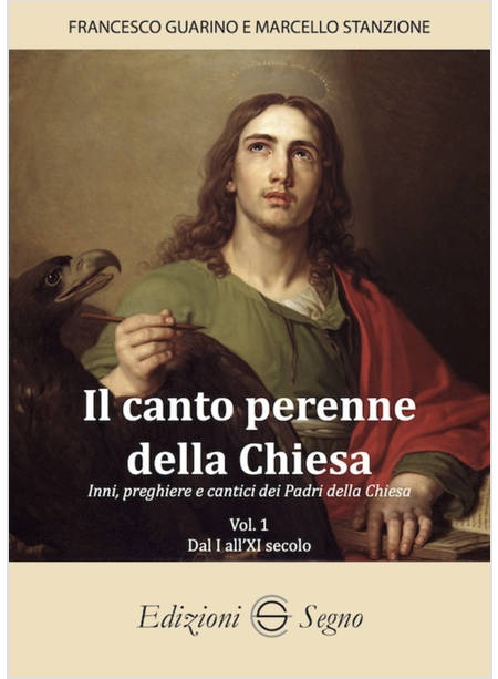 IL CANTO PERENNE DELLA CHIESA. INNI, PREGHIERE E CANTICI DEI PADRI DELLA CHIESA