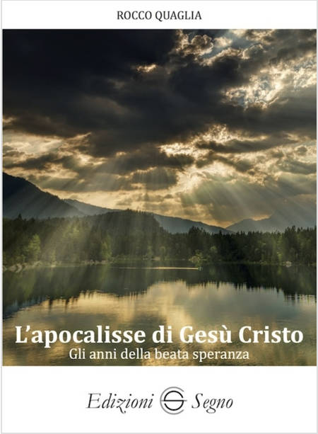 L'APOCALISSE DI GESU' CRISTO GLI ANNI DELLA BEATA SPERANZA