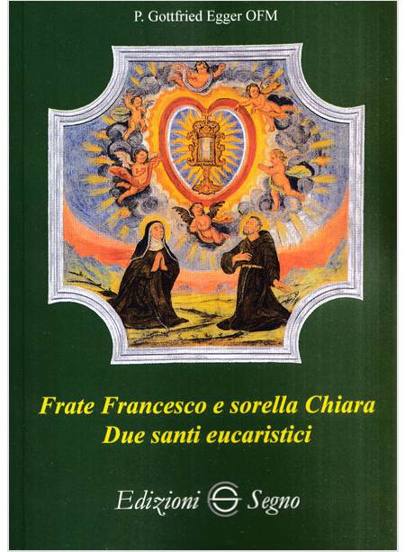 FRATE FRANCESCO E SORELLA CHIARA DUE SANTI EUCARISTICI