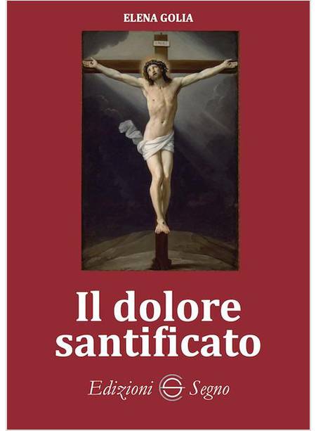 IL DOLORE SANTIFICATO