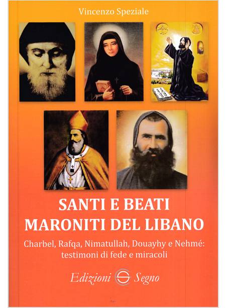 SANTI E BEATI MARONITI DEL LIBANO CHARBEL, RAFQA, NIMATULLAH, DOUAYHY E NEHME': 