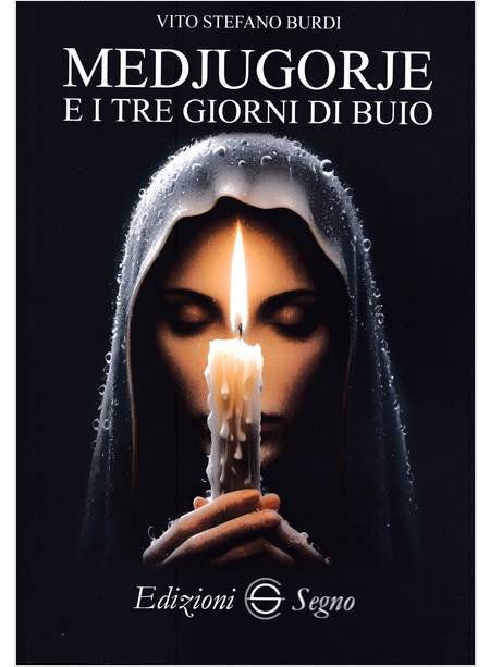 MEDJUGORJE E I TRE GIORNI DI BUIO