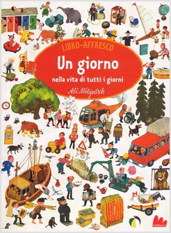 UN GIORNO NELLA VITA DI TUTTI I GIORNI. LIBRO AFFRESCO. EDIZ. ILLUSTRATA