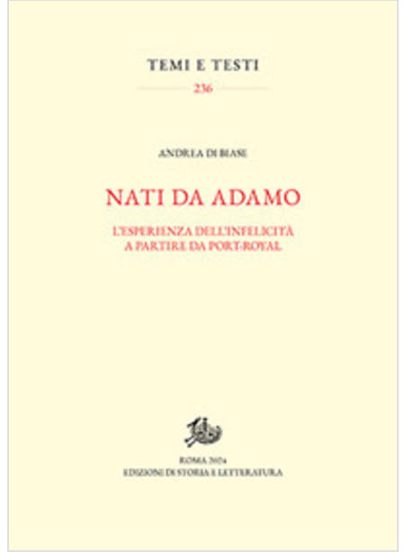 NATI DA ADAMO. L'ESPERIENZA DELL'INFELICITA' A PARTIRE DA PORT-ROYAL