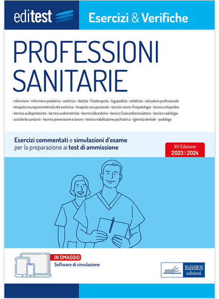 EDITEST PROFESSIONI SANITARIE. ESERCIZI & VERIFICHE. PROVE UFFICIALI E SIMULAZIO