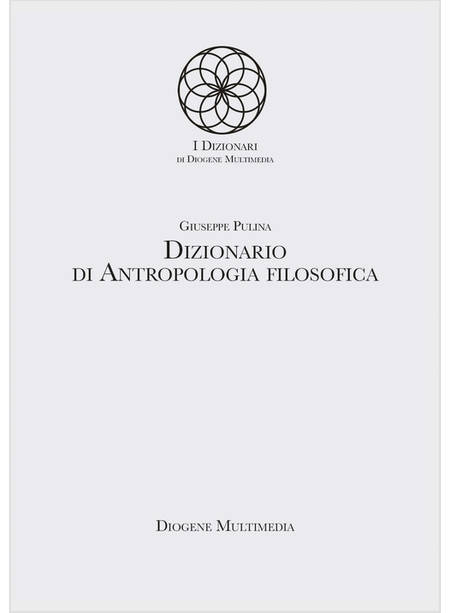 DIZIONARIO DI ANTROPOLOGIA FILOSOFICA