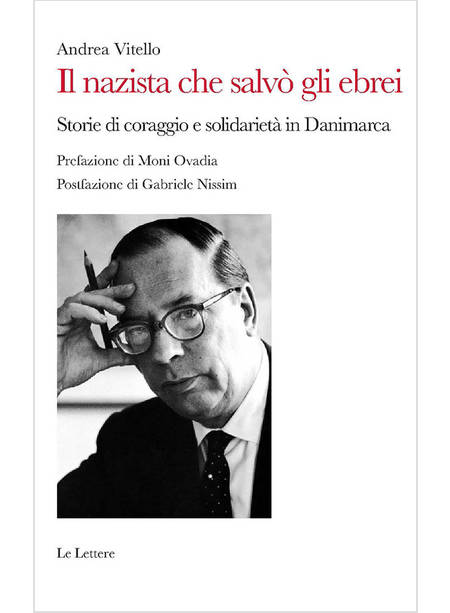 NAZISTA CHE SALVO' GLI EBREI. STORIE DI CORAGGIO E SOLIDARIETA' IN DANIMARCA (IL