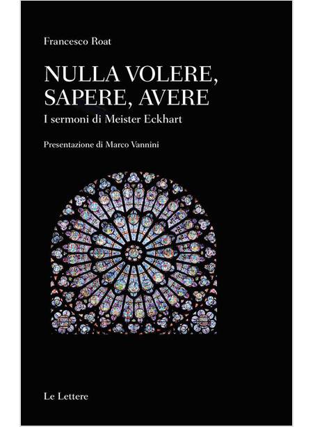 NULLA VOLERE, SAPERE, AVERE. I SERMONI DI MEISTER ECKHART