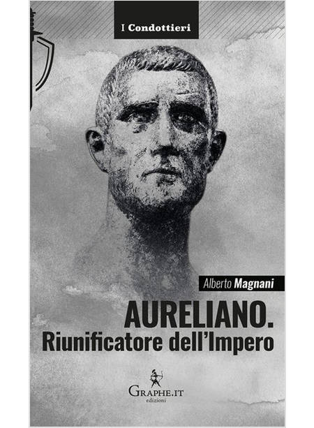 AURELIANO. RIUNIFICATORE DELL'IMPERO