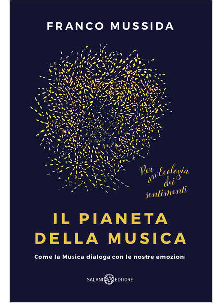 PIANETA DELLA MUSICA. COME LA MUSICA DIALOGA CON LE NOSTRE EMOZIONI (IL)