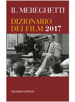 IL MEREGHETTI. DIZIONARIO DEI FILM 2017