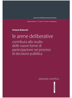 ARENE DELIBERATIVE. CONTRIBUTO ALLO STUDIO DELLE NUOVE FORME DI PARTECIPAZIONE