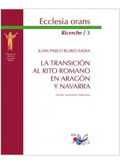 LA TRANSICION AL RITO ROMANO EN ARAGON Y NAVARRA