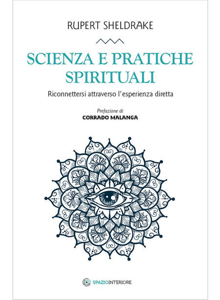 SCIENZA E PRATICHE SPIRITUALI. RICONNETTERSI ATTRAVERSO L'ESPERIENZA DIRETTA