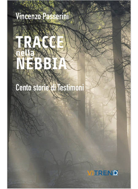 TRACCE NELLA NEBBIA. CENTO STORIE DI TESTIMONI