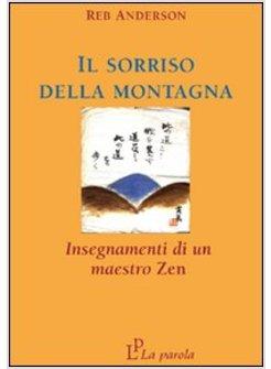 SORRISO DELLA MONTAGNA DISCORSI DI DHARMA SULLA MEDITAZIONE ZEN (IL)