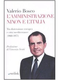 AMMINISTRAZIONE NIXON E L'ITALIA TRA DISTENSIONE EUROPEA E CRISI MEDITERRANEA (