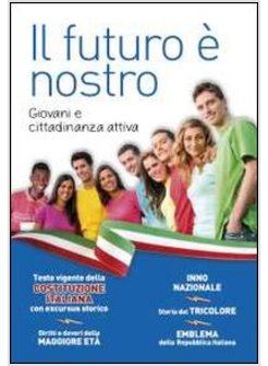 FUTURO E' NOSTRO. GIOVANI E CITTADINANZA ATTIVA (IL)