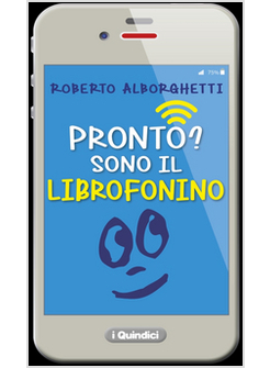 PRONTO? SONO IL LIBROFONINO - UN CELLULARE RACCONTA STORIE DI SMOMBIES, SMARTPHO