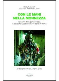 CON LE MANI NELLA MONNEZZA. I DISASTRI DELLA PARTITOCRAZIA. IL CASO MALAGROTTA: