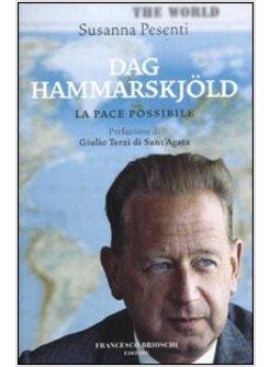 DAG HAMMARSKJOLD. LA PACE POSSIBILE