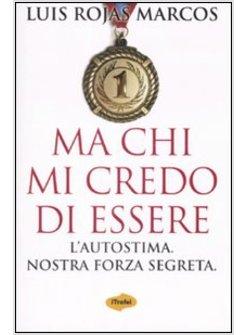 MA CHI MI CREDO DI ESSERE