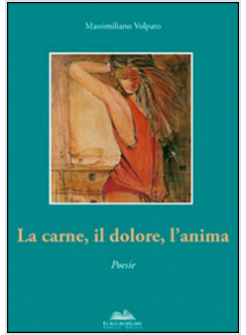 CARNE, IL DOLORE, L'ANIMA (LA)