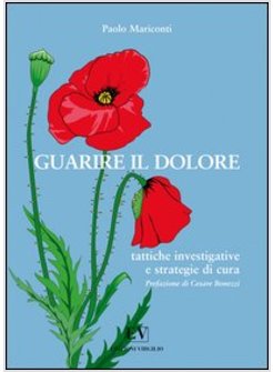 GUARIRE IL DOLORE. TATTICHE INVESTIGATIVE & STRATEGIE DI CURA