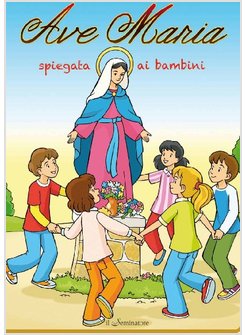 AVE MARIA SPIEGATA AI BAMBINI