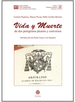 VIDA Y MUERTE DE DOS PEREGRINOS PI'CAROS Y CONVERSOS