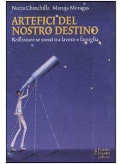 ARTEFICI DEL NOSTRO DESTINO