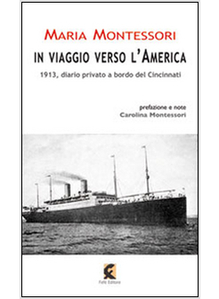 IN VIAGGIO VERSO L'AMERICA. 1913, DIARIO PRIVATO A BORDO DEL CINCINNATI