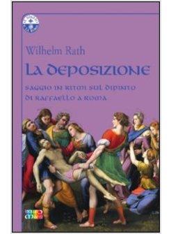 DEPOSIZIONE   SAGGIO IN RITMI SUL DIPINTO DI RAFFAELLO A ROMA