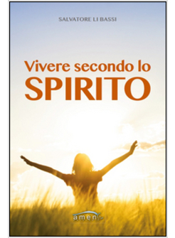 VIVERE SECONDO LO SPIRITO