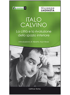 ITALO CALVINO. LA CITTA' E LA RIVOLUZIONE DELLO SPAZIO INTERIORE