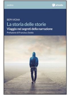 STORIA DELLE STORIE. VIAGGIO NEI SEGRETI DELLA NARRAZIONE (LA)