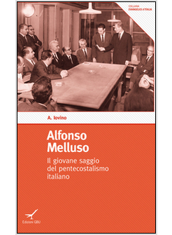 ALFONSO MELLUSO. IL GIOVANE SAGGIO DEL PENTECOSTALISMO ITALIANO