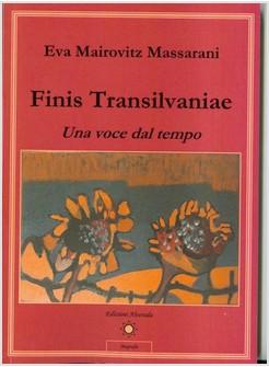 FINIS TRANSILVANIAE   UNA VOCE DAL TEMPO