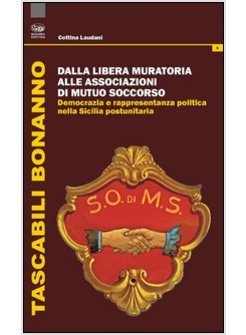 DALLA LIBERA MURATORIA ALLE ASSOCIAZIONI DI MUTUO SOCCORSO. DEMOCRAZIA E RAPPRES