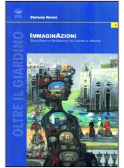 IMMAGINAZIONI. RISCRITTURE E IBRIDAZIONI FRA TEATRO E CINEMA