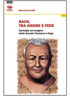 BACH: UN GRIDO DI DOLORE, UN SOSPIRO D'AMORE, UN PALPITO DI FEDE