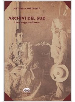 ARCHIVI DEL SUD. UNA SAGA SICILIANA