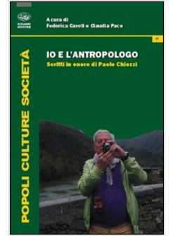 IO E L'ANTROPOLOGO. SCRITTI IN ONORE DI PAOLO CHIOZZI