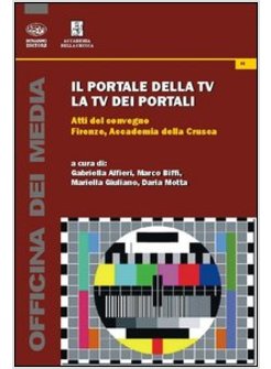 PORTALE DELLA TV, LA TV DEI PORTALI. ATTI DEL CONVEGNO (FIRENZE, 8 MARZO 2013) (