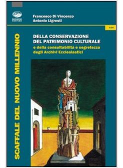 DELLA CONSERVAZIONE DEL PATRIMONIO CULTURALE E DELLA CONSULTABILITA' E SEGRETEZZ