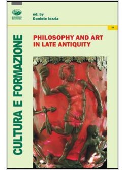 PHILISOPHY AND ART IN LATE ANTIQUITY