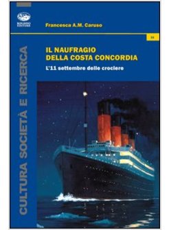 NAUFRAGIO DELLA COSTA CONCORDIA. L'11 SETTEMBRE DELLE CROCIERE (IL)