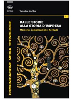 DALLE STORIE ALLA STORIA D'IMPRESA. MEMORIA, COMUNICAZIONE, HERITAGE