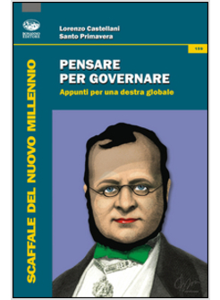 PENSARE PER GOVERNARE. APPUNTI PER UNA DESTRA GLOBALE