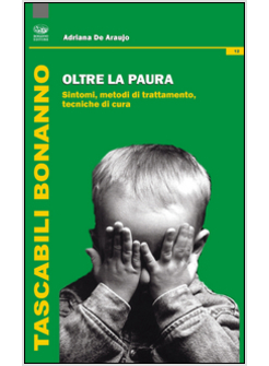 OLTRE LA PAURA. SINTOMI E METODI DI TRATTAMENTO. TECNICHE PER CURARLA